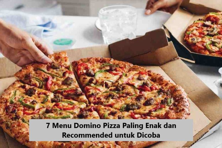 7 Menu Domino Pizza Paling Enak Dan Recommended Untuk Dicoba